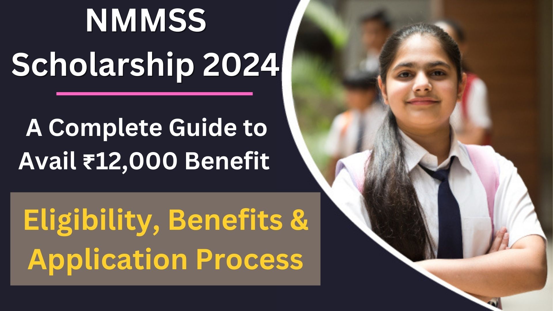 NMMSS Scholarship 2024: A Complete Guide to Avail ₹12,000 Benefit